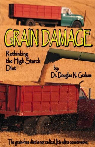 Imagen de archivo de Grain Damage: Rethinking the High-Starch Diet a la venta por SecondSale