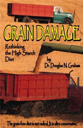 Stock image for Grain Damage: Rethinking the High-Starch Diet for sale by SecondSale