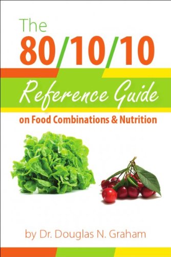 The 80/10/10 Reference Guide on Food Combinations & Nutrition (9781893831063) by Douglas Graham