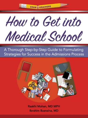 Stock image for Examkrackers How to Get into Medical School: A Thorough Step-by-step Guide to Formulating Strategies for Success in the Admissions Process for sale by Front Cover Books