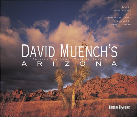 9781893860599: David Muench's Arizona: Cherish the Land, Walk in Beauty
