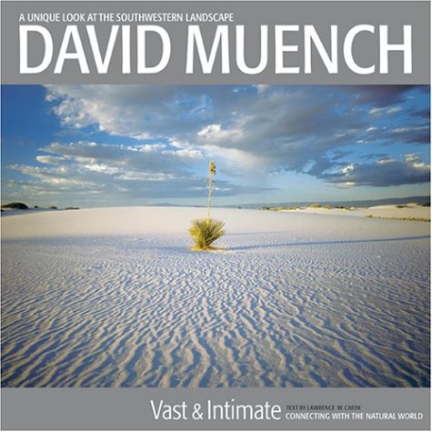 Stock image for David Muench Vast & Intimate: Connecting With the Natural World for sale by Take Five Books