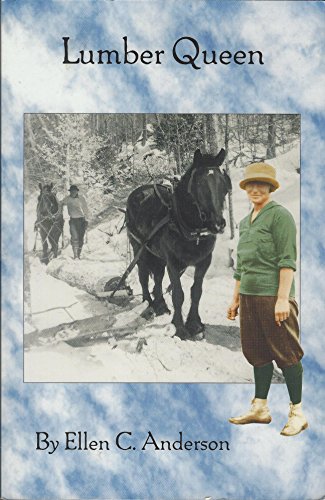 Lumber Queen: The Life of Woodswoman, Ruth Ayer Park