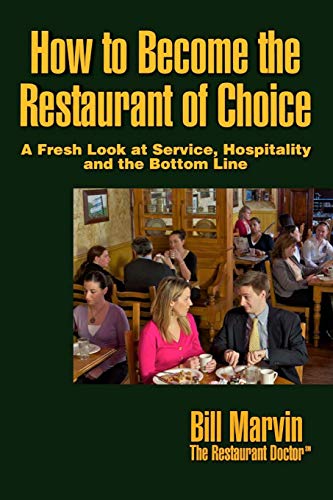 Stock image for How to Become the Restaurant of Choice: A Fresh Look at Service, Hospitality and the Bottom Line for sale by SecondSale