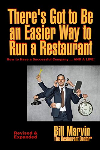 Beispielbild fr There's Got to Be an Easier Way to Run a Restaurant: How to Have a Successful Company . AND A LIFE! zum Verkauf von WorldofBooks