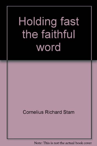 9781893874022: Holding fast the faithful word