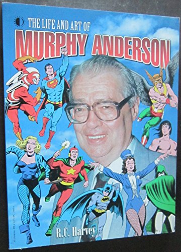 The Life And Art Of Murphy Anderson (9781893905214) by Harvey, R.C.