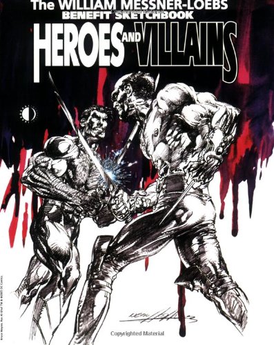Heroes and Villains : The William Messner