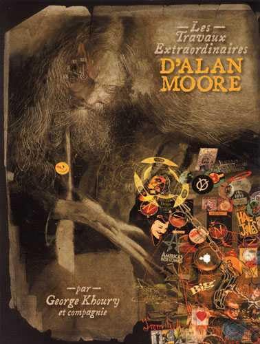 Les Travaux Extraordinaires D' Alan Moore (French Edition) (9781893905689) by George Khoury