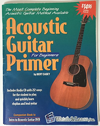 Acoustic Guitar Primer for Beginners (Book & CD-ROM) (9781893907256) by Bert Casey