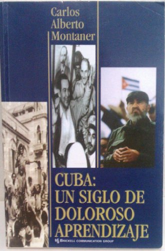 Stock image for Cuba: Un Siglo de Doloroso Aprendizaje for sale by ThriftBooks-Reno