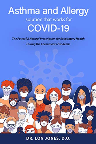 Stock image for Asthma and Allergy Solution That Works for COVID-19: The Powerful Natural Prescription for Respiratory Health During the Coronavirus Pandemic for sale by Books From California