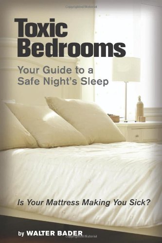 Beispielbild fr Toxic Bedrooms : Your Guide to a Safe Night's Sleep zum Verkauf von Better World Books