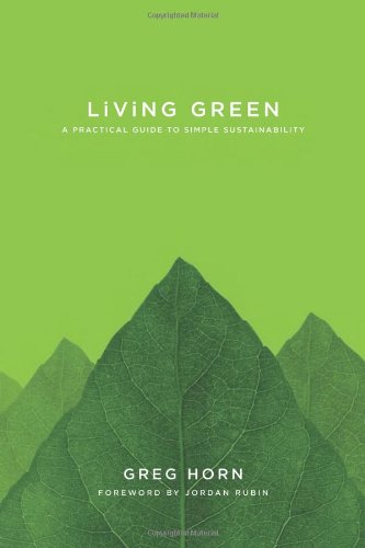 Stock image for Living Green: A Practical Guide to Simple Sustainability for sale by Adagio Books