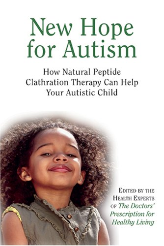 Stock image for New Hope for Autism: How Natural Peptide Clathration Therapy Can Help Your Autistic Child for sale by Revaluation Books