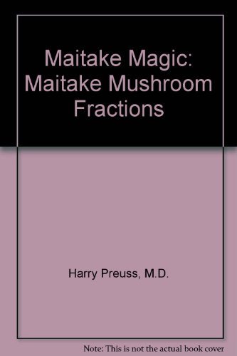 Imagen de archivo de Maitake Magic: Maitake Mushroom Fractions a la venta por ThriftBooks-Dallas