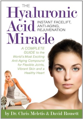 Beispielbild fr The Hyaluronic Acid Miracle: Instant Facelift, Anti-Aging, Rejuvenation zum Verkauf von Buchmarie