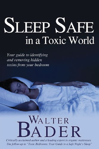 Beispielbild fr Sleep Safe in a Toxic World : Your Guide to Identifying and Removing Hidden Toxins from Your Bedroom zum Verkauf von Better World Books