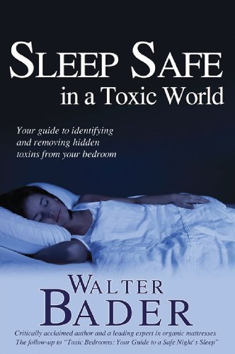 9781893910904: Sleep Safe in a Toxic World: Your Guide to Identifying and Removing Hidden Toxins from Your Bedroom