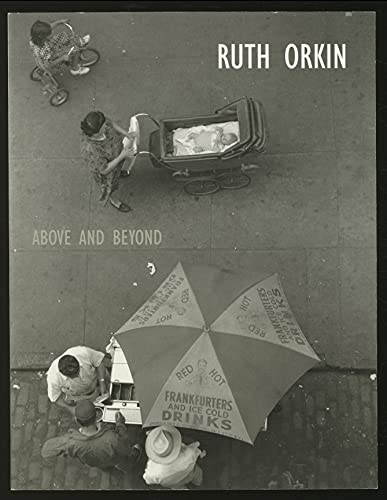 Ruth Orkin: Above and Beyond (9781893920002) by Bosworth, Patricia