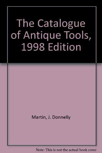 Stock image for The Catalogue of Antique Tools, 1998 Edition for sale by Bailey's Bibliomania