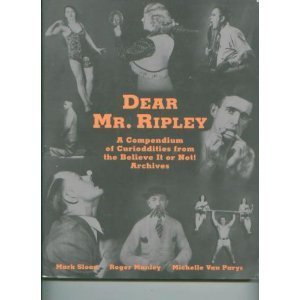 Beispielbild fr Dear Mr. Ripley: a Compendium of Curioddities from the Believe it or Not! Archives zum Verkauf von SecondSale