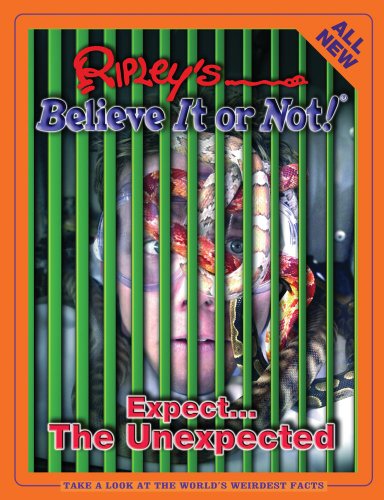 Stock image for Ripley's Believe It Or Not! Expect.The Unexpected! for sale by BookHolders