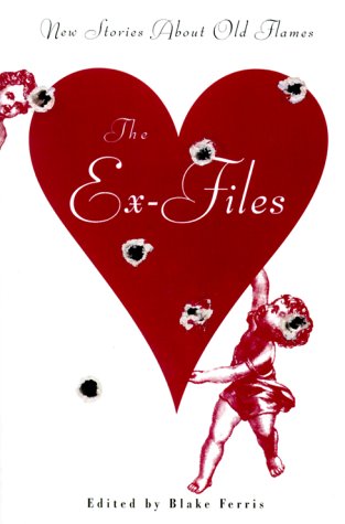 Beispielbild fr The Ex-Files: New Stories About Old Flames zum Verkauf von medimops