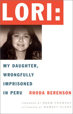 Beispielbild fr Lori : My Daughter, Wrongfully Imprisoned in Peru zum Verkauf von BooksRun