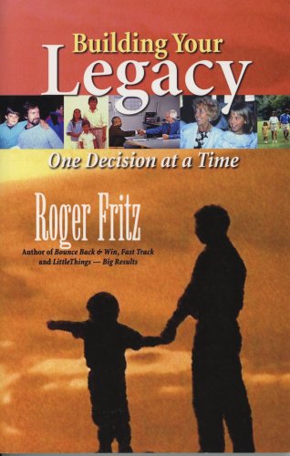 Stock image for Building Your Legacy: One Decision at a Time for sale by HPB Inc.