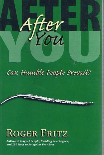 Stock image for After You: Can Humble People Prevail for sale by WorldofBooks