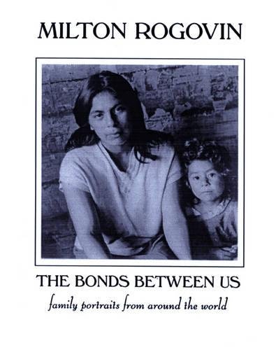 Stock image for The Bonds Between Us A Celebration of Family for sale by Chequamegon Books