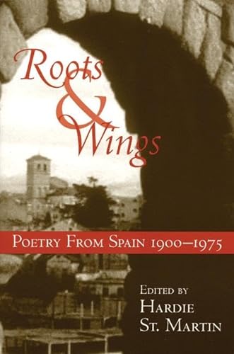 Stock image for Roots & Wings: Poetry From Spain 1900-1975 (Bilingual English/Spanish Edition) for sale by SecondSale