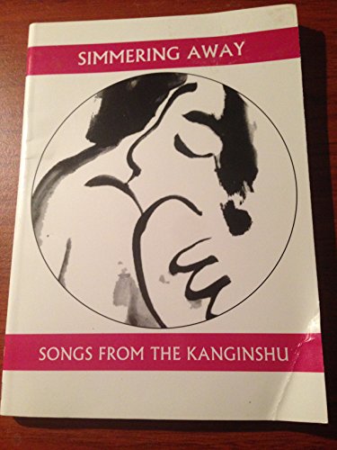 Stock image for Simmering Away Songs from the Kanginshu for sale by TextbookRush