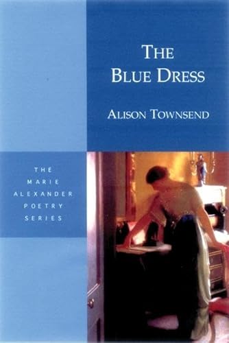Beispielbild fr The Blue Dress (Marie Alexander Poetry Series) zum Verkauf von BooksRun