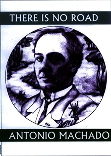 9781893996663: There Is No Road: Proverbs by Antonio Machado (Companions for the Journey)