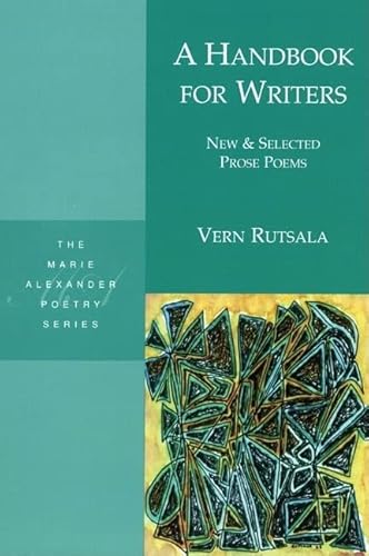 Beispielbild fr A Handbook for Writers: New & Selected Prose Poems (Marie Alexander Poetry Series) zum Verkauf von Books From California