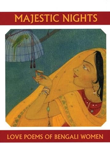 Stock image for Majestic Nights: Love Poems of Bengali Women (Companions for the Journey) for sale by Big Bill's Books