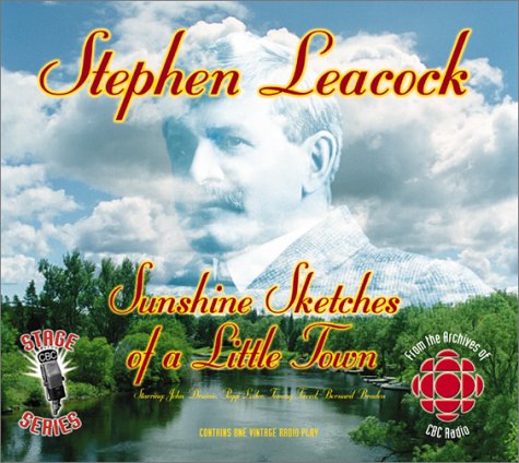 Sunshine Sketches of a Little Town (Originally Broadcast 1946) (Cbc Stage Series, 9) (9781894003209) by Leacock, Stephen