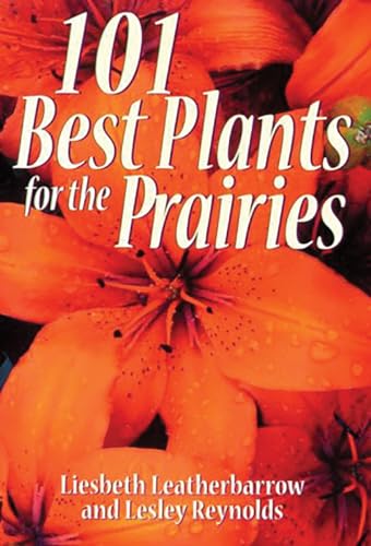Beispielbild fr 101 Best Plants for the Prairies zum Verkauf von Better World Books