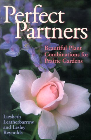 Beispielbild fr Perfect Partners : Beautiful Plant Combinations for Prairie Gardens zum Verkauf von Better World Books