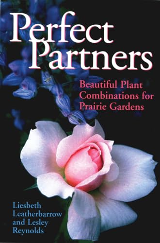 Stock image for Perfect Partners: Beautiful Plant Combinations for Prairie Gardens for sale by ThriftBooks-Dallas