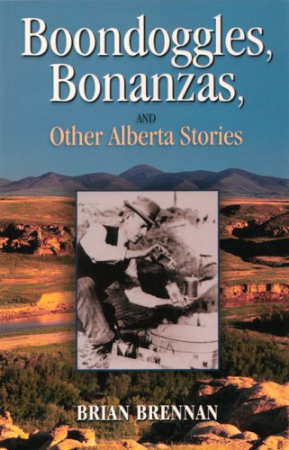 Imagen de archivo de Boondoggles Bonanzas and Other Alberta Stories a la venta por medimops