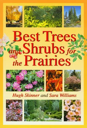 Best Trees and Shrubs For The Prairies (Prairie Gardener) (9781894004954) by Skinner, Hugh