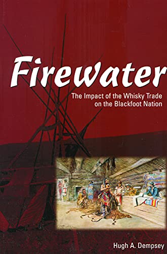 9781894004961: Firewater: The Impact of the Whiskey Trade on the Blackfoot Nation