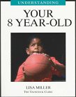 Understanding Your 8 Year-Old (Understanding Your Child - The Tavistock Clinic Series) (9781894020084) by Miller, Lisa