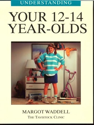 9781894020121: Understanding Your 12-14 Year Old (Understanding Your Child - The Tavistock Clinic Series)