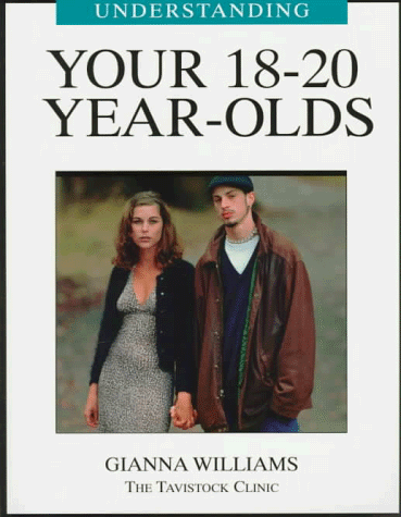 Imagen de archivo de Understanding Your 18-20 Year Olds (Understanding Your Child - The Tavistock Clinic Series) a la venta por PAPER CAVALIER US
