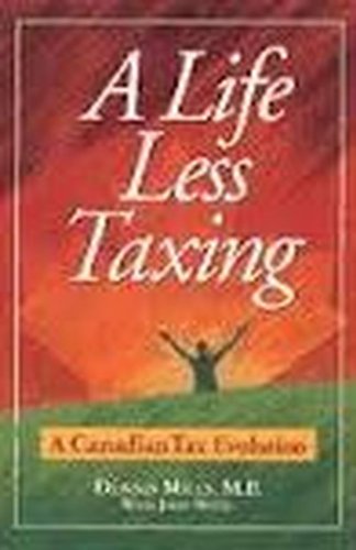 Imagen de archivo de A life less taxing: A Canadian tax evolution a la venta por ThriftBooks-Atlanta