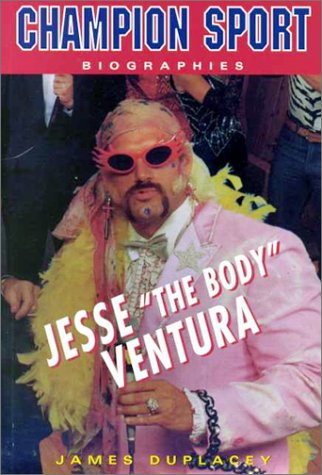 Stock image for Jesse "The Body" Ventura (Champion Sport Biographies) for sale by Hay-on-Wye Booksellers